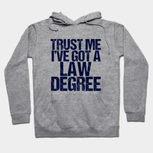 Trust Me I've Got a Law Degree Hoodie